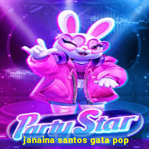 janaina santos gata pop